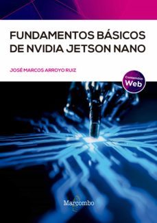 fundamentos basicos de nvidia jetso nano (ebook)-jose marcos arroyo ruiz-9788426735072