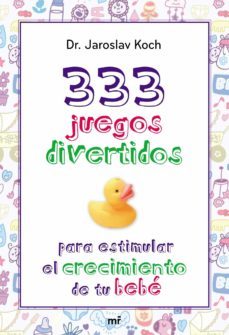 (pe) 333 juegos divertidos para estimular el crecimiento de tu bebe-jaroslav koch-9788427039872