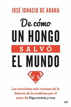 (pe) de como un hongo salvo el mundo-jose ignacio de arana-9788427040472