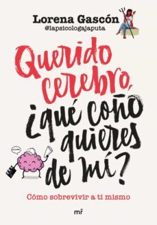 querido cerebro, ¿que coño quieres de mi? (ebook)-9788427051072