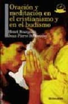 oracion y meditacion en el cristianismo y en el budismo-henri bourgeois-jean pierre schnetzler-9788427122772