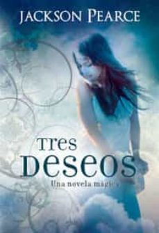tres deseos: una novela magica-jackson pearce-9788427200272