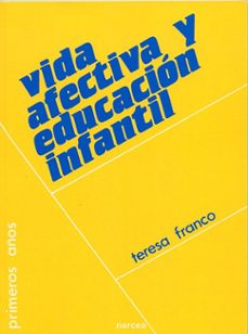vida afectiva y educacion infantil-teresa franco royo-9788427708372