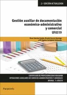 uf0519 gestion auxiliar de documentacion economico-administrativa y comercial (2ª ed.) (certificaco de profesionalidad adgg0408)-9788428341172