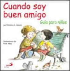 cuando soy un buen amigo: guia para niños-9788428527972