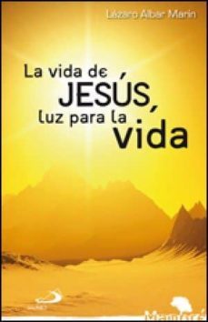 la vida de jesus, luz para la vida-9788428540872