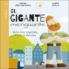 el gigante menguante: quien tiene vergüenza, ni come ni almuerza-carmen lopez manterola-9788428553872