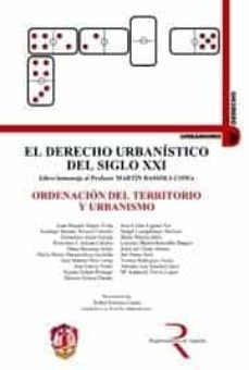 derecho urbanistico del siglo xxi. ordenacion del territorio y ur banismo (homenaje al profesor martin bassols) ii-j.m. alegre avila-9788429015072