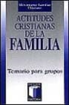 actitudes cristianas de la familia temario para grupos-9788429312072
