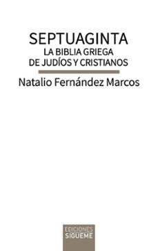 septuaginta. la biblia griega de judios y cristianos-natalio fernandez marcos-9788430121472