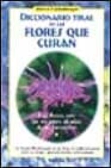 diccionario tikal de las flores que curan las flores son las mejo res aliadas de su bienestar-anette frankenberg-9788430581672