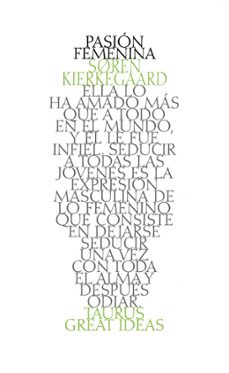 pasion femenina (great ideas 38)-soren kierkegaard-9788430617272