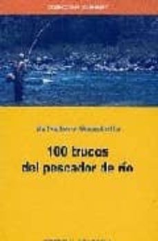 100 trucos del pescador de rio-9788431533472