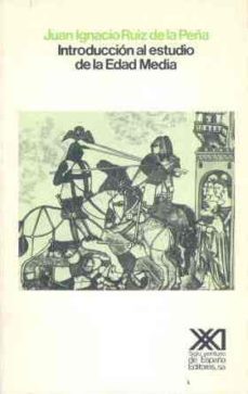 introduccion al estudio de la edad media-juan ignacio ruiz de la peña solar-9788432304972