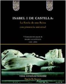 isabel i de castilla: la estela de una reina con presencia univer sal-9788433019172