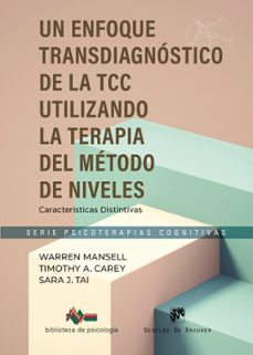 un enfoque transdiagnóstico de la tcc utilizando la terapia del método de niveles-warren mansell-timothy a. carey-sara j. tai-9788433039972