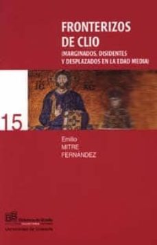 fronterizos de clio (marginados, disidentes y desplazados en la e dad media)-9788433829672