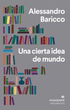 una cierta idea de mundo-alessandro baricco-9788433964472