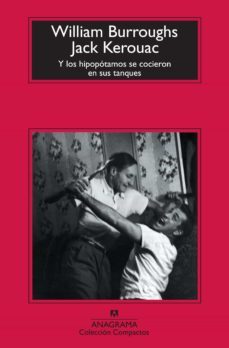 y los hipopotamos se cocieron en sus tanques-jack kerouac-william s. burroughs-9788433976772