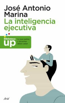 inteligencia ejecutiva (3ª ed.)-jose antonio marina-9788434400672