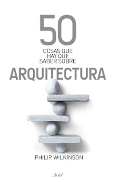 50 cosas que hay que saber de arquitectura (2ª ed.)-9788434469372