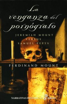 la venganza del pornografo: jeremiah mount versus samuel pepys-ferdinand mount-9788435060172