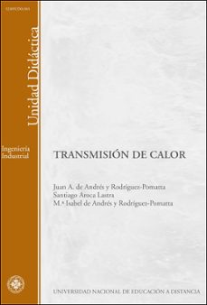 transmision de calor. ingenieria industrial (52305ud01a01)-j.a. de andres y rodriguez pomatta-santiago aroca lastra-mª i. andres y rodriguez pomatta-9788436249972