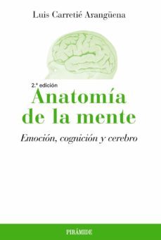 anatomia de la mente: emocion, cognicion y cerebro (2ª ed.)-9788436836172
