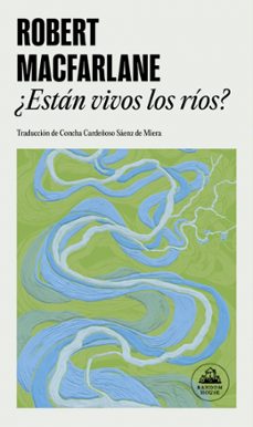 ¿esta vivo un rio?-robert macfarlane-9788439746072
