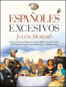 (pe) españoles excesivos: cabeza de vaca, i duque de lerma, balmi s, sor patrocinio, xii duque de osuna, aurora rodriquez y millan astray-9788441420472
