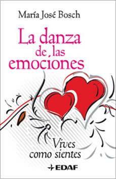danza de las emociones: vives como sientes-9788441421172