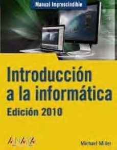 introduccion a la informatica (ed. 2010) (manual imprescindible)-9788441527072