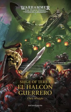 the horus heresy: siege of terra nº 06 el halcon guerrero-chris wraight-9788445018972