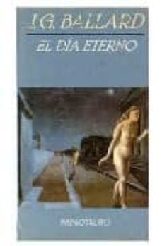 el dia eterno-j.g. ballard-9788445071472