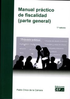 manual practico de fiscalidad (parte general)-pablo chico de la camara-9788445449172