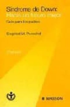 sindrome de down: hacia un mundo mejor: guia para los padres (2ª ed.)-9788445811672