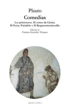 comedias: los prisioneros, el sorteo de casina, el persa, pseudol o o requetementirosillo-9788446018872