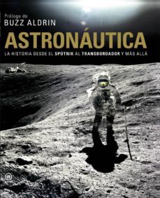 astronautica. la historia desde el sputnik al transbordador y mas alla-giles sparrow-9788446029472