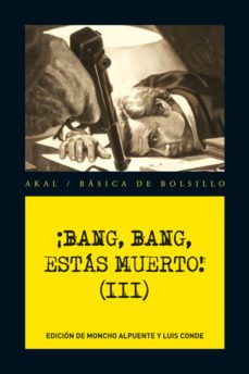 ¡bang, bang, estas muerto! (vol.iii)-moncho alpuente-luis conde martin-9788446036272