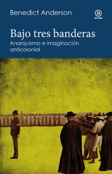 bajo tres banderas-benedict anderson-9788446054672