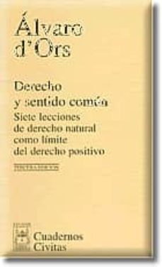 derecho y sentido comun: siete lecciones de derecho natural como limite del derecho positivo (2ª ed.)-9788447013272