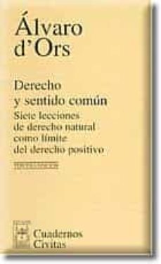 derecho y sentido comun: siete lecciones de derecho natural como limite del derecho positivo (3ª ed.)-9788447017072