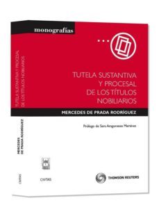 tutela sustantiva y procesal de los titulos nobiliarios-mercedes de prada rodriguez-9788447031672