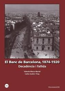 el banc de barcelona 1874 - 1920-yolanda blasco martel-9788447539772