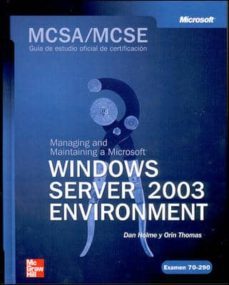 mcsa/mcse examen 70-290: managing and maintaining a ms windows se rver 2003 environment (training kit)-9788448140472