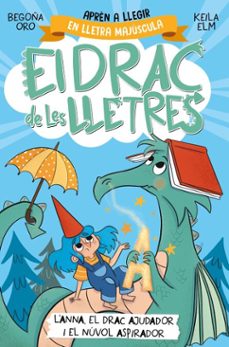 el drac de les lletres 1 - anna, el drac ajudador i el núvol aspirador-begoña oro-9788448864972