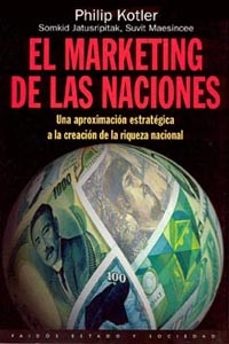 el marketing de las naciones: una aproximacion estrategica a la c reacion de la riqueza nacional-philip kitler-9788449305672