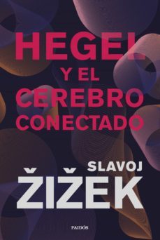hegel y el cerebro conectado (ebook)-slavoj zizek-9788449340772