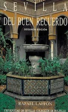 sevilla del buen recuerdo (2ªed.)-rafael laffon zambrano-9788460056072