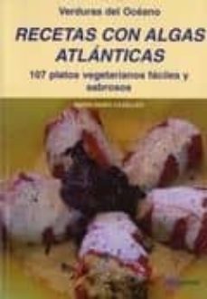 recetas con algas atlanticas: 107 platos vegetarianos faciles y s abrosos (verduras del oceano)-maria niubo caselles-9788460906872
